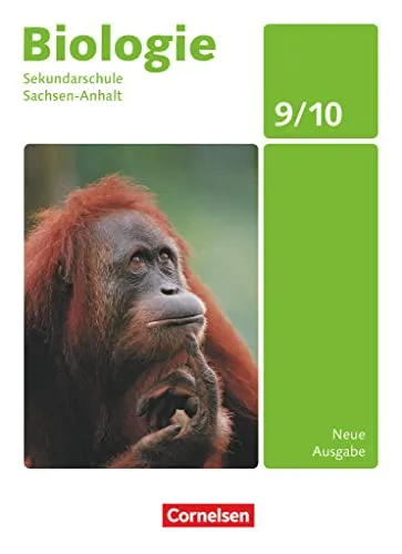 Biologie 9./10. Schuljahr - Sekundarschule Sachsen-Anhalt Schülerbuch - Schulbuch für Biologie mit motivierenden Einstiegen und praktischen Arbeitsaufträgen. Ideal für Gruppenarbeit und Selbstkontrolle durch Tests am Kapitelende.