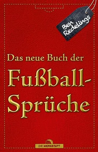 Das neue Buch der Fußballsprüche: Unvergessliche Zitate und Anekdoten - Freizeit, Haus & Garten - Entdecken Sie die besten Fußballsprüche für Fans und Freunde, ideal für jede Gelegenheit!