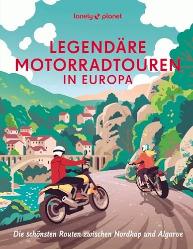Legendäre Motorradtouren in Europa: Die schönsten Routen zwischen Nordkap und Algarve - Freizeit, Haus & Garten – Entdecken Sie die atemberaubendsten Motorradrouten Europas mit dem LONELY PLANET Bildband und erleben Sie unvergessliche Abenteuer!