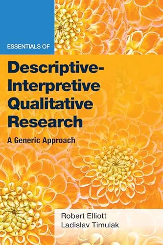 Essentials of Descriptive-Interpretive Qualitative Research: A Generic Approach (Essentials of Qualitative Methods)