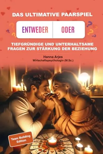 Das ultimative Paarspiel: Entweder - Oder: Tiefgründige und unterhaltsame Fragen zur Stärkung der Beziehung und der Liebe. Ideal auch als Geschenk für Hochzeiten, Jahrestage und mehr.