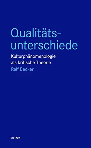 Produktbild Qualitätsunterschiede: Kulturphänomenologie als kritische Theorie (Blaue Reihe)