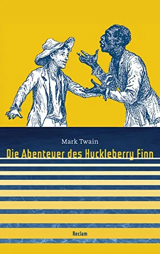 Die Abenteuer des Huckleberry Finn: Twain, Mark – amerikanische Weltliteratur; Übersetzung (Reclam Taschenbuch)