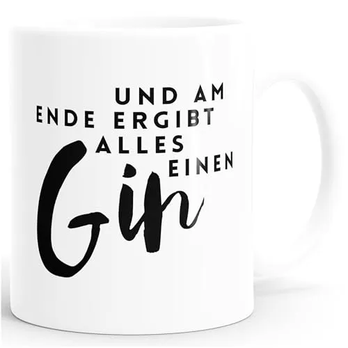 MoonWorks Kaffee-Tasse und am Ende ergibt alles einen Gin Spruch Weiss unisize