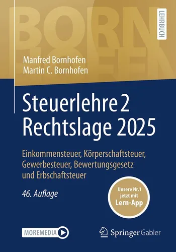 Steuerlehre 2 Rechtslage 2025 - Aktuelle Steuerlehre für Fachkräfte in Steuer- und Wirtschaftsberatung. Umfassend aufbereiteter Lernstoff mit Erfolgskontrollen und digitalem Zugang zur Lern-App für interaktives Lernen.