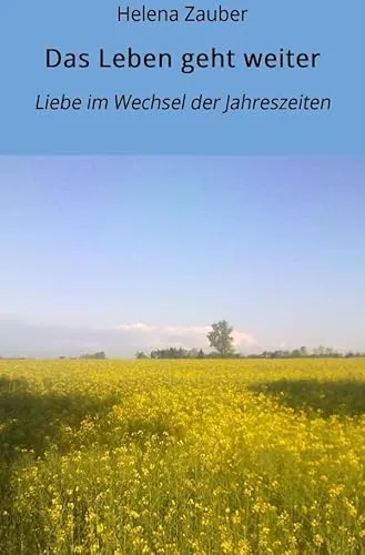 Das Leben geht weiter: Liebe im Wechsel der Jahreszeiten