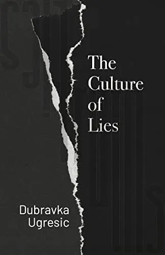 The Culture of Lies: Antipolitical Essays