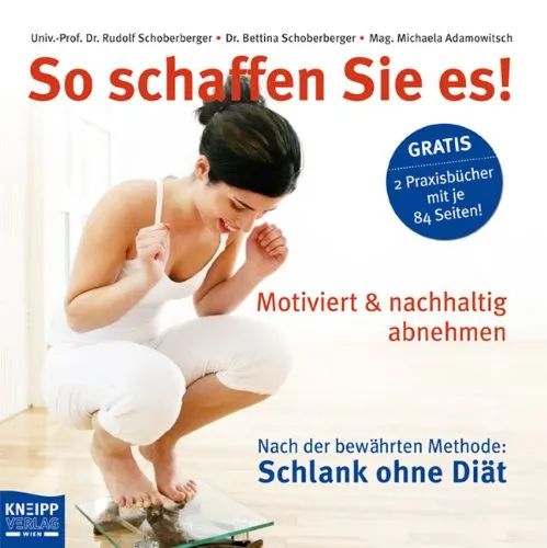So schaffen Sie es!: Mit 2 Praxisbüchern. Motiviert und nachhaltig abnehmen. Nach der Methode 