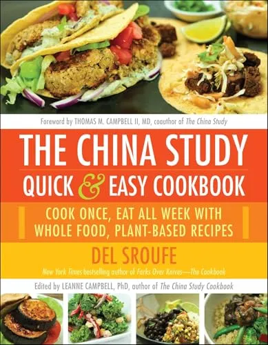 Produktbild China Study Quick & Easy Cookbook: Cook Once, Eat All Week with Whole Food, Plant-Based Recipes