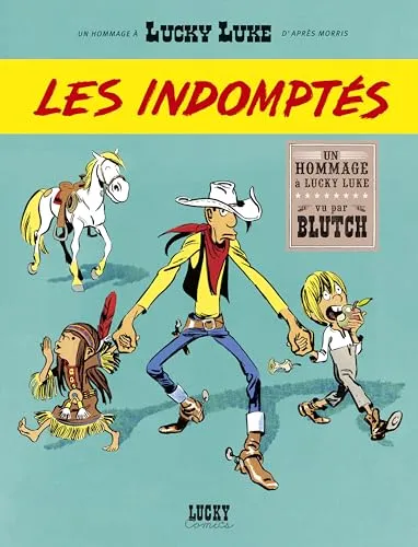 Un Hommage à Lucky Luke par - Les Indomptés: Lucky Luke vu par...