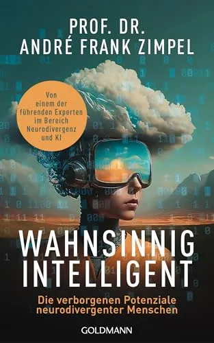 Wahnsinnig intelligent: Die verborgenen Potenziale neurodivergenter Menschen - Soziologie-Referenz über Neurodivergenz, von einem führenden Experten, der die Stärken und Potenziale neurodivergenter Menschen beleuchtet.