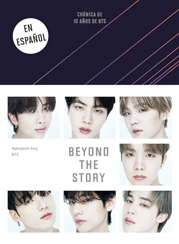 Beyond the Story: Crónica de 10 años de BTS/ Chronicle of 10 years of BTS