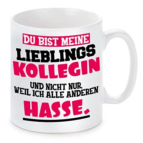Herzbotschaft Tasse mit Motiv - Du bist Meine Lieblingskollegin und Nicht nur, Weil ich alle andere Hasse.