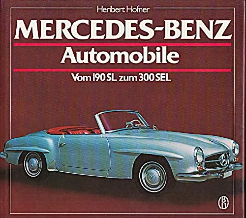 Mercedes-Benz Automobile, Band 4: Vom 190 SL zum 300 SEL