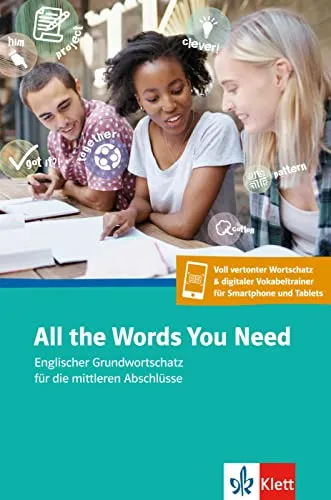 All the Words You Need: Englischer Grundwortschatz für die mittleren Abschlüsse. Übungsbuch mit digitalen Extras