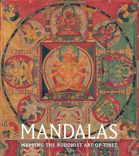 Mandalas: Mapping the Buddhist Art of Tibet - Kamasutra & Tantra, faszinierende Einblicke in die buddhistische Kunst und Spiritualität durch kunstvolle Mandalas.