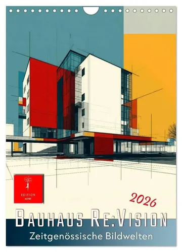 Meike und Peter Roder | Bauhaus Re:Vision (Wandkalender 2026 DIN A4 hoch),...