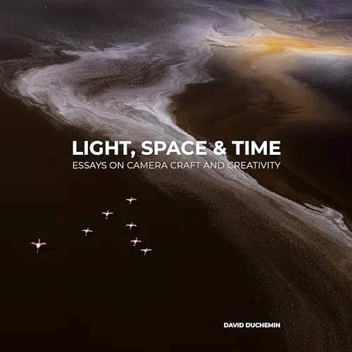 Light, Space, and Time: Essays on Camera Craft and Creativity - Luft Malerei: Inspirierende Essays über die Kunst der Fotografie, die Kreativität und das Handwerk vereinen.