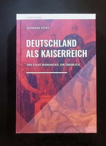 Deutschland als Kaiserreich: Der Staat Bismarcks – Ein Überblick - Politische Ideologien: Detaillierte Analyse der Bismarck-Ära und ihrer Auswirkungen auf die deutsche Geschichte.