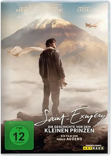 Saint-Exupéry - Die Geschichte vor dem kleinen Prinzen