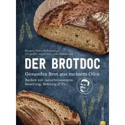 Der Brotdoc: Gesundes Brot aus meinem Ofen - Freizeit, Haus & Garten. Entdecken Sie die Kunst des Brotbackens mit naturbelassenem Sauerteig und Hefeteig für gesunde, hausgemachte Backwaren.