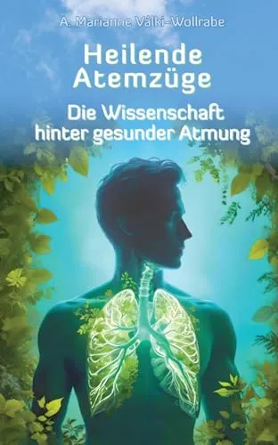 Heilende Atemzüge: Die Wissenschaft hinter gesunder Atmung