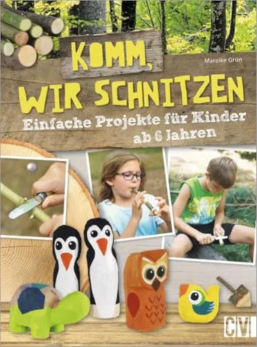 Komm, wir schnitzen: Einfache Projekte für Kinder ab 6 Jahren - Film, Kunst & Kultur - Kreative Schnitzprojekte für Kinder ab 6 Jahren, die die Fantasie anregen und handwerkliche Fähigkeiten fördern.