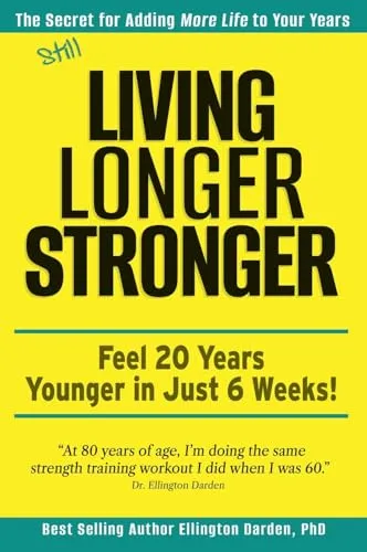 Produktbild Still Living Longer Stronger: Feel 20 Years Younger in Just 6 Weeks!