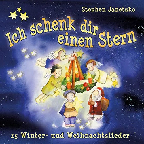 Ich schenk dir einen Stern: 25 Winter- und Weihnachtslieder