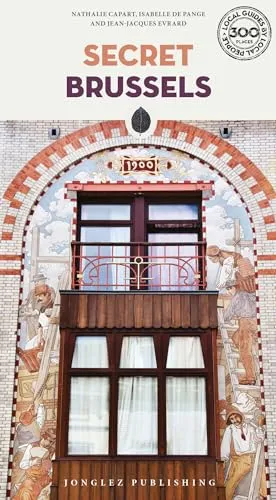 Secret Brussels: A guide to the unusual and unfamiliar (Secret Guides)