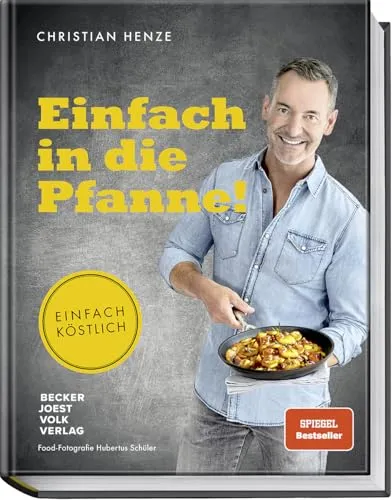 Einfach in die Pfanne! - Schnelle Pfannengerichte mit Röstaromen - Kochbuch für stressfreies Kochen mit Christian Henze, ideal für Genussliebhaber und schnelle Gerichte.