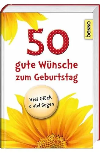 gute Wünsche zum Geburtstag: Viel Glück & viel Segen! 50