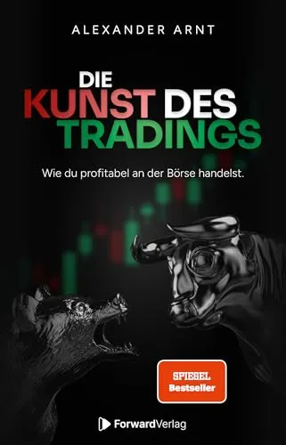 Die Kunst des Tradings: Erfolgreich investieren lernen - Wirtschaftsratgeber mit bewährten Strategien für Trader, die systematische Gewinne erzielen möchten. Ideal für Einsteiger und Fortgeschrittene, die Trading als erlernbare Disziplin verstehen wollen.