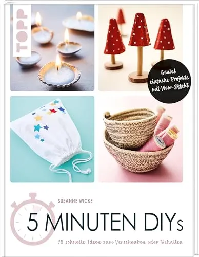 Minuten DIYs: 90 schnelle Ideen zum Verschenken oder Behalten 5