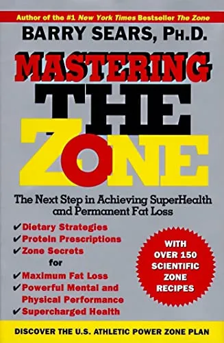 Produktbild Mastering the Zone: The Next Step in Achieving SuperHealth and Permanent Fat Loss