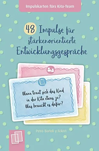 Impulse für stärkenorientierte Entwicklungsgespräche: Für Kita, Krippe und Tagespflege (Impulskarten fürs Kita-Team) 48
