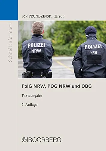 Polizeigesetz des Landes Nordrhein-Westfalen: Gesetz über die Organisation und die Zuständigkeit der Polizei im Lande Nordrhein-Westfalen und Gesetz ... und OBG) - Textausgabe (Schnell informiert)
