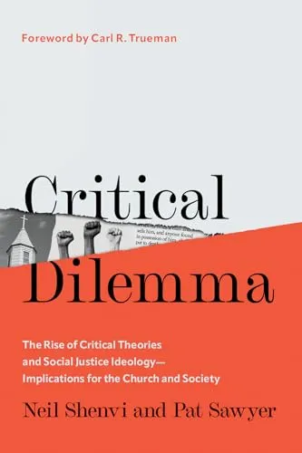 Critical Dilemma: The Rise of Critical Theories and Social Justice Ideology - Implications for the Church and Society