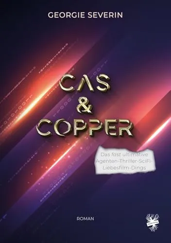 Cas & Copper: Das fast ultimative Agenten-Thriller-SciFi-Liebesfilm-Dings