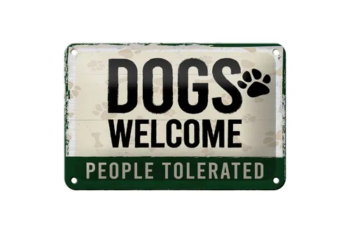 Blechschild Hinweis 12x18 cm Dogs welcome people tolerated Hund Deko Schild
