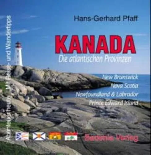 Kanada, Die atlantischen Provinzen (Abenteuer heute: Mit Reise- und Wandertips)