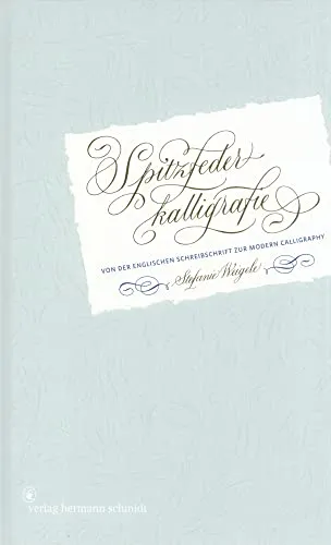 Spitzfederkalligrafie: Von der Englischen Schreibschrift zur Modern Calligraphy - Kalligrafie-Buch für Einsteiger, das die Kunst der Spitzfedertechnik und den Übergang zur modernen Schrift vermittelt.