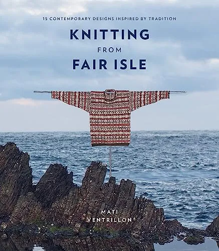 Knitting from Fair Isle: 15 zeitgenössische Designs