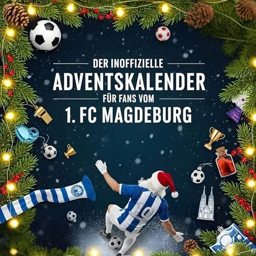 Der inoffizielle Adventskalender für Fans vom 1. FC Magdeburg - Humorvoller Adventskalender mit Überraschungen für echte Fans des 1. FC Magdeburg – perfekt für die Vorweihnachtszeit!