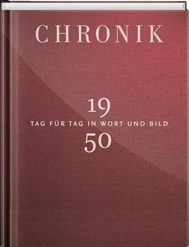 Jubiläumschronik 1950: Tag für Tag in Wort und Bild - Hörbuch über das Jahr 1950, umfassende Chronik mit historischen Ereignissen und Bildern, ideal für Geschichtsinteressierte.