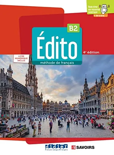 Édito B2, 4e édition - Édition hybride: Lehrbuch mit digitalem Zugang - Lehrbuch Französisch mit 24 Monaten digitalem Zugang, ideal für effektives Lernen und flexible Nutzung.