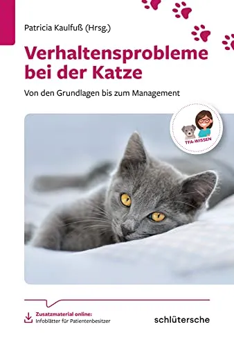 Verhaltensprobleme bei der Katze: Grundlagen und Management - Allgemeine Tiermedizin mit Zusatzmaterial online: Infoblätter für Patientenbesitzer zur Unterstützung bei Verhaltensproblemen.