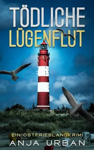 Produktbild Tödliche Lügenflut: Ein Ostfrieslandkrimi (Stein und Martens ermitteln in Ostfriesland, Band 4)