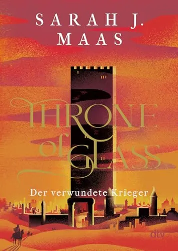 Throne of Glass – Der verwundete Krieger: Roman (Die Throne of Glass-Reihe, Band 6)