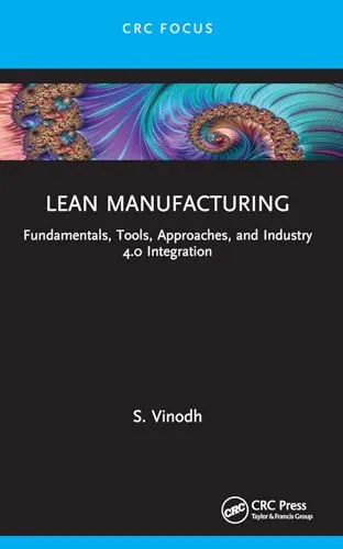 Lean Manufacturing: Fundamentals, Tools, Approaches, and Industry 4.0 Integration